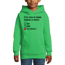 Sweat enfant à capuche vert prairie Etes-vous de bonne humeur le matin (Lemerou,Humour,Enfer)