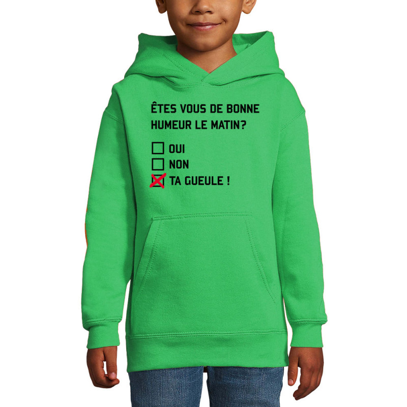 Sweat enfant à capuche vert prairie Etes-vous de bonne humeur le matin (Lemerou,Humour,Enfer)