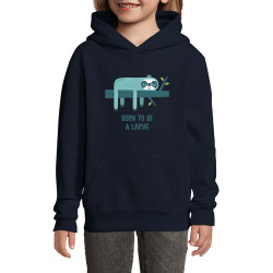 Sweat enfant à capuche bleu marine Born to be a Larve (Alex Kidd,Animaux,Humour,Paresse)