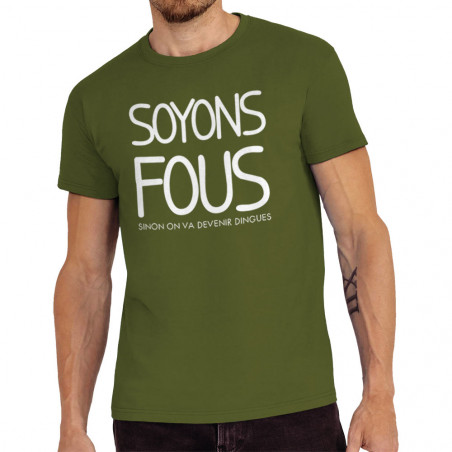 T-shirt homme "Soyons fous"