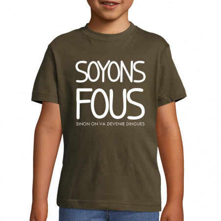 T-shirt enfant "Soyons fous"