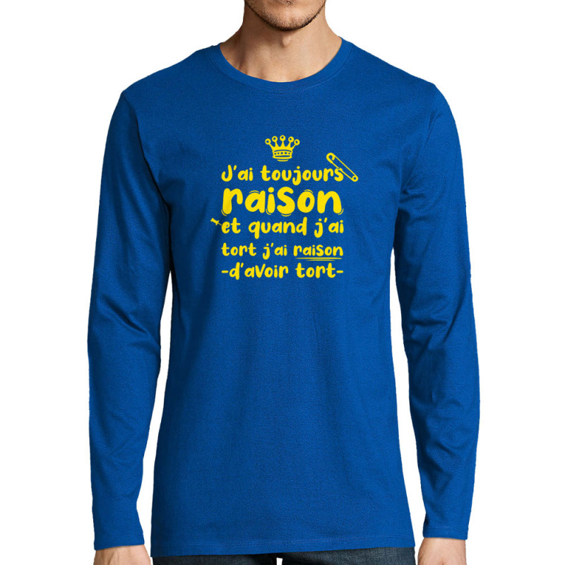 T-shirt homme manches longues bleu royal Toujours raison (Zewa,Slogans Débiles,Humour)