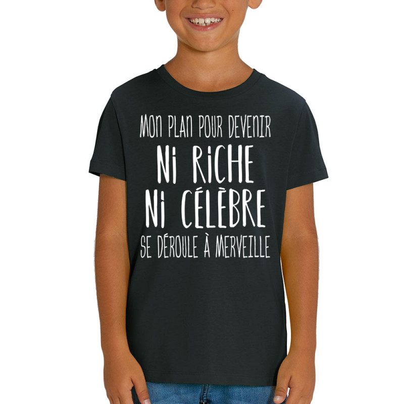 T-shirt enfant coton bio noir Mon plan pour devenir ni riche (Gondrax,Humour,Slogans Débiles)
