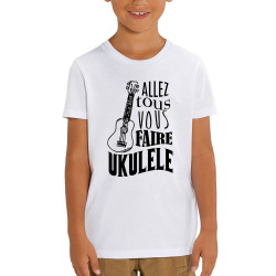 T-shirt enfant coton bio blanc Allez tous vous faire Yukulélé (Humour,Slogans Débiles,Andy)