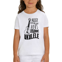 T-shirt enfant coton bio blanc Allez tous vous faire Yukulélé (Humour,Slogans Débiles,Andy)