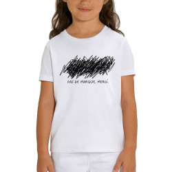 T-shirt enfant coton bio blanc Pas de marque merci (Slogans Débiles,Humour)