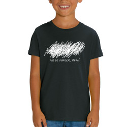 T-shirt enfant coton bio noir Pas de marque merci (Slogans Débiles,Humour)