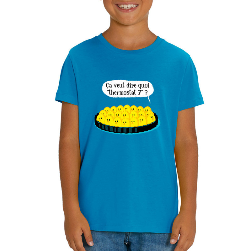 T-shirt enfant coton bio bleu azur Ça veut dire quoi thermostat 7 (Ted Boundy,Animaux,Humour,Fruits & Légumes)