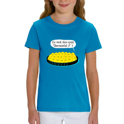 T-shirt enfant coton bio bleu azur Ça veut dire quoi thermostat 7 (Ted Boundy,Animaux,Humour,Fruits & Légumes)