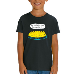 T-shirt enfant coton bio noir Ça veut dire quoi thermostat 7 (Ted Boundy,Animaux,Humour,Fruits & Légumes)
