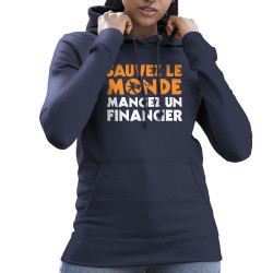 Sweat femme à capuche bleu marine Sauvez le monde (Ted Boundy,Slogans engagés,Humour)