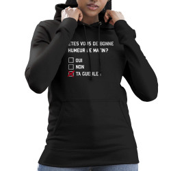 Sweat femme à capuche noir Etes-vous de bonne humeur le matin (Lemerou,Humour,Enfer)