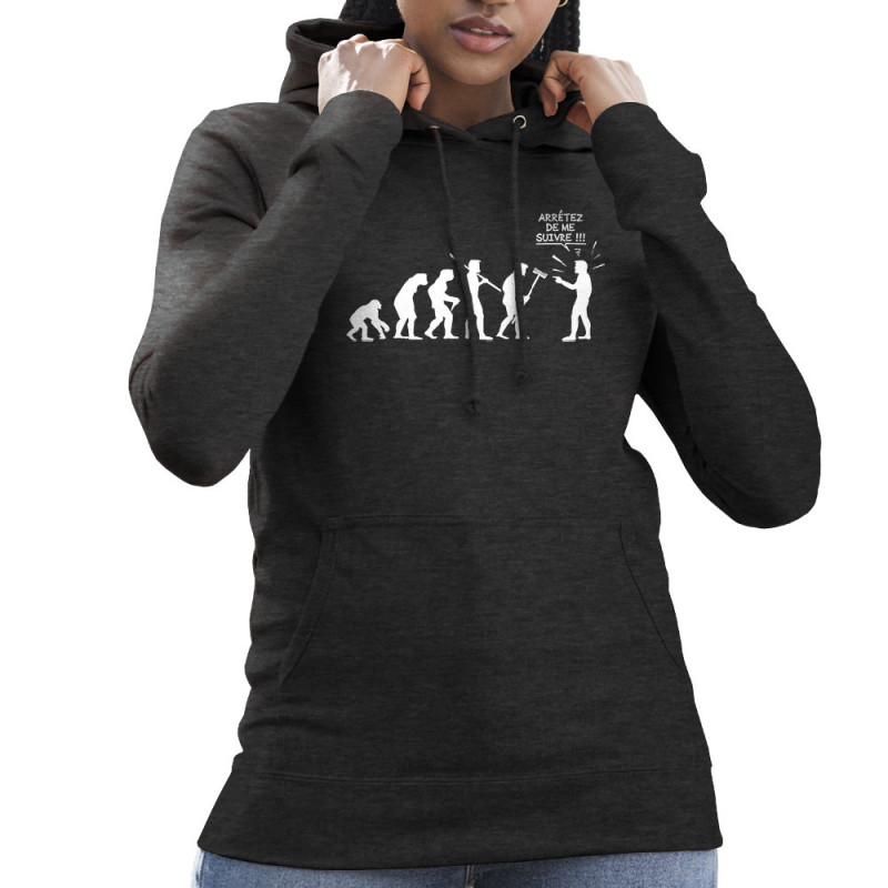 Sweat femme à capuche gris anthracite Arrêtez de me suivre (Gondrax,Humour,Evolution)