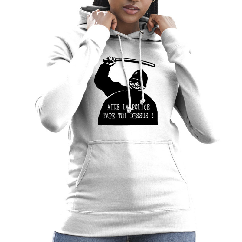 Sweat femme à capuche blanc Aide la police (Slogans engagés,Humour)