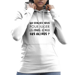 Sweat femme à capuche blanc Qui sommes-nous (Gondrax,Slogans Débiles,Humour)