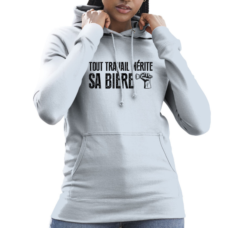 Sweat femme à capuche bleu ciel Tout travail mérite sa bière (Andy,Alcool,Slogans Débiles)