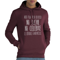 Sweat homme à capuche coton bio bordeaux Mon plan pour devenir ni riche (Gondrax,Humour,Slogans Débiles)