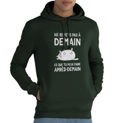 Sweat homme à capuche coton bio vert foncé Ne remets pas à demain (Alex Kidd,Humour,Slogans Débiles,Chats,Paresse)