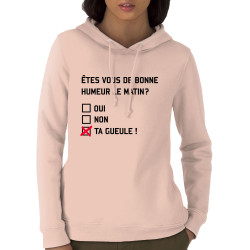 Sweat femme à capuche coton bio rose clair Etes-vous de bonne humeur le matin (Lemerou,Humour,Enfer)