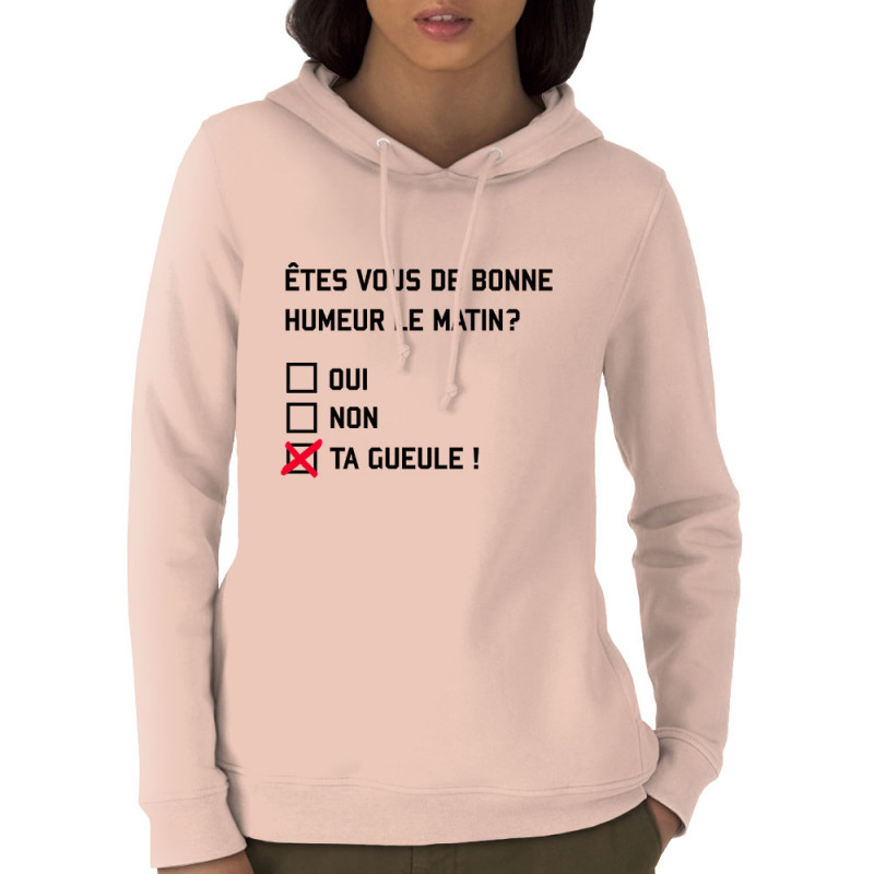 Sweat femme à capuche coton bio rose clair Etes-vous de bonne humeur le matin (Lemerou,Humour,Enfer)