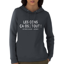 Sweat femme à capuche coton bio gris anthracite Les cons ça ose tout (Gondrax,Slogans Débiles,Films/Séries,Les Tontons Flingueur