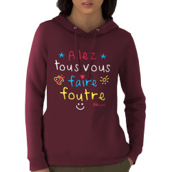 Sweat femme à capuche coton bio bordeaux Allez tous vous faire foutre (Le Duc,Slogans Débiles)