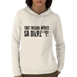 Sweat femme à capuche coton bio naturel Tout travail mérite sa bière (Andy,Alcool,Slogans Débiles)
