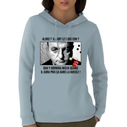 Sweat femme à capuche coton bio bleu ciel Il dort le gros con (Films/Séries,Les Tontons Flingueurs)