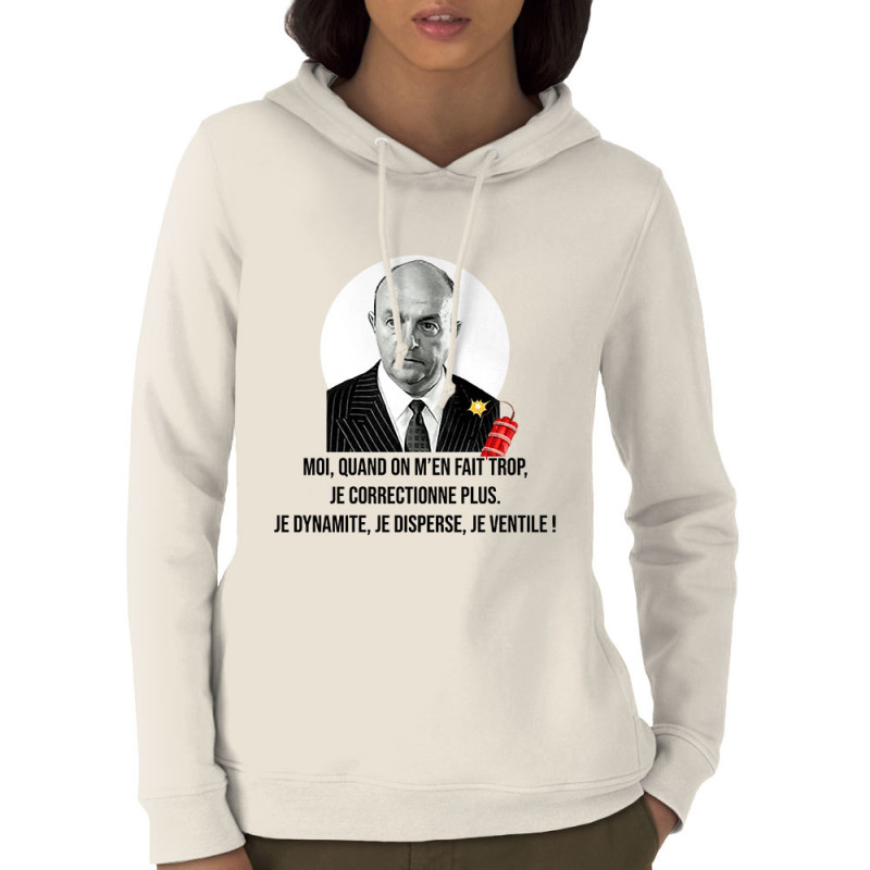 Sweat femme à capuche coton bio naturel Je dynamite (Gondrax,Films/Séries,Les Tontons Flingueurs)