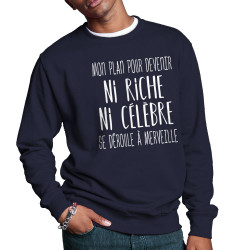 Sweat homme col rond bleu marine Mon plan pour devenir ni riche (Gondrax,Humour,Slogans Débiles)