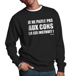 Sweat homme col rond noir Je ne parle pas aux cons (Gondrax,Films/Séries,Slogans Débiles)