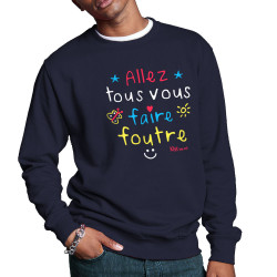 Sweat homme col rond bleu marine Allez tous vous faire foutre (Le Duc,Slogans Débiles)