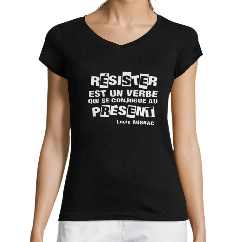 T-shirt femme col V noir Résister est un verbe qui  se conjugue au présent (Slogans engagés)