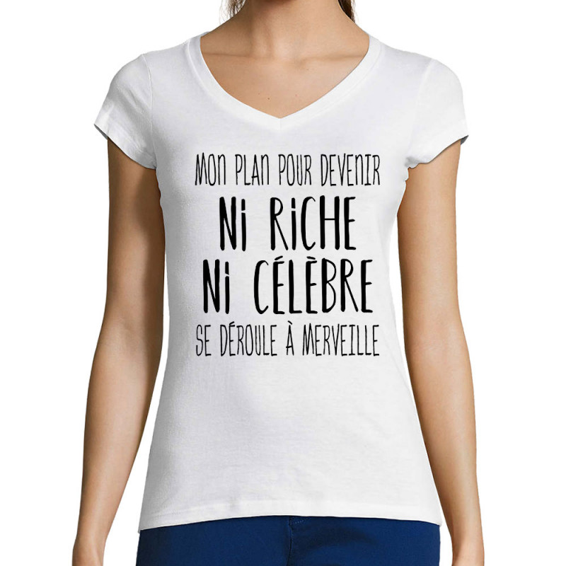 T-shirt femme col V blanc Mon plan pour devenir ni riche (Gondrax,Humour,Slogans Débiles)