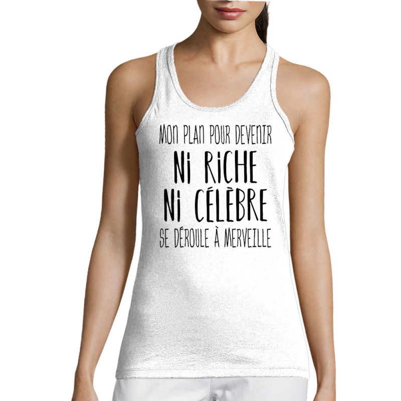 Débardeur femme blanc Mon plan pour devenir ni riche (Gondrax,Humour,Slogans Débiles)