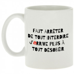 Mug blanc Tout interdire (Andy,Slogans Débiles,Humour)
