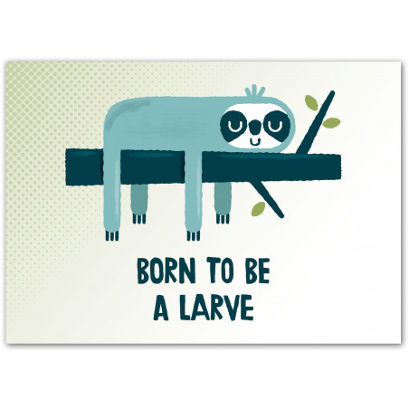 Affiche "Born to be a Larve"