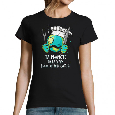 T-shirt femme "Ta planète...