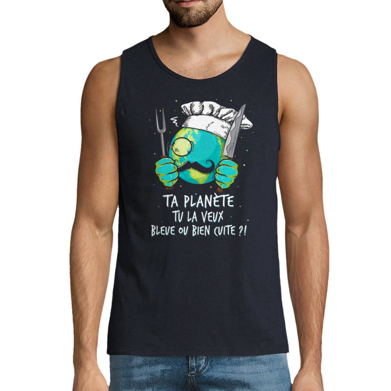 Débardeur homme bleu marine Ta planète bleue ou bien cuite (Gondrax,Ecologie,Slogans Débiles)