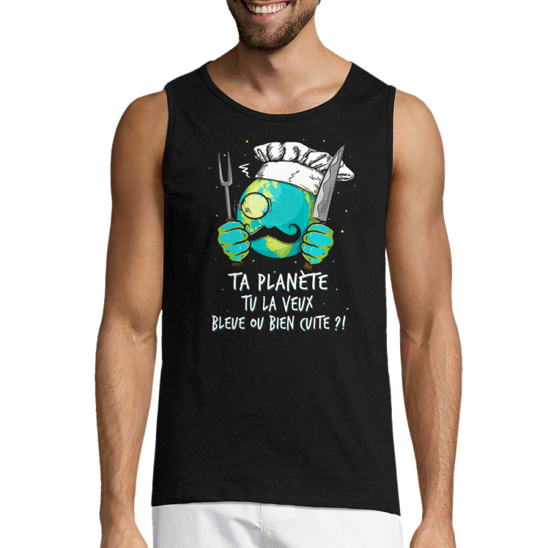 Débardeur homme noir Ta planète bleue ou bien cuite (Gondrax,Ecologie,Slogans Débiles)