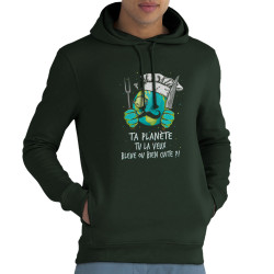 Sweat homme à capuche coton bio vert foncé Ta planète bleue ou bien cuite (Gondrax,Ecologie,Slogans Débiles)