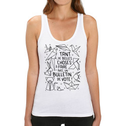 Débardeur femme coton bio blanc Tant de belles choses (Gondrax,Humour,Slogans engagés,Elections)