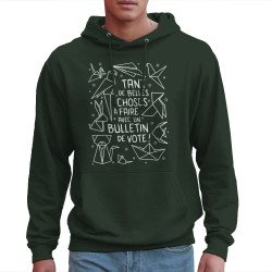 Sweat homme à capuche vert foncé Tant de belles choses (Gondrax,Humour,Slogans engagés,Elections)