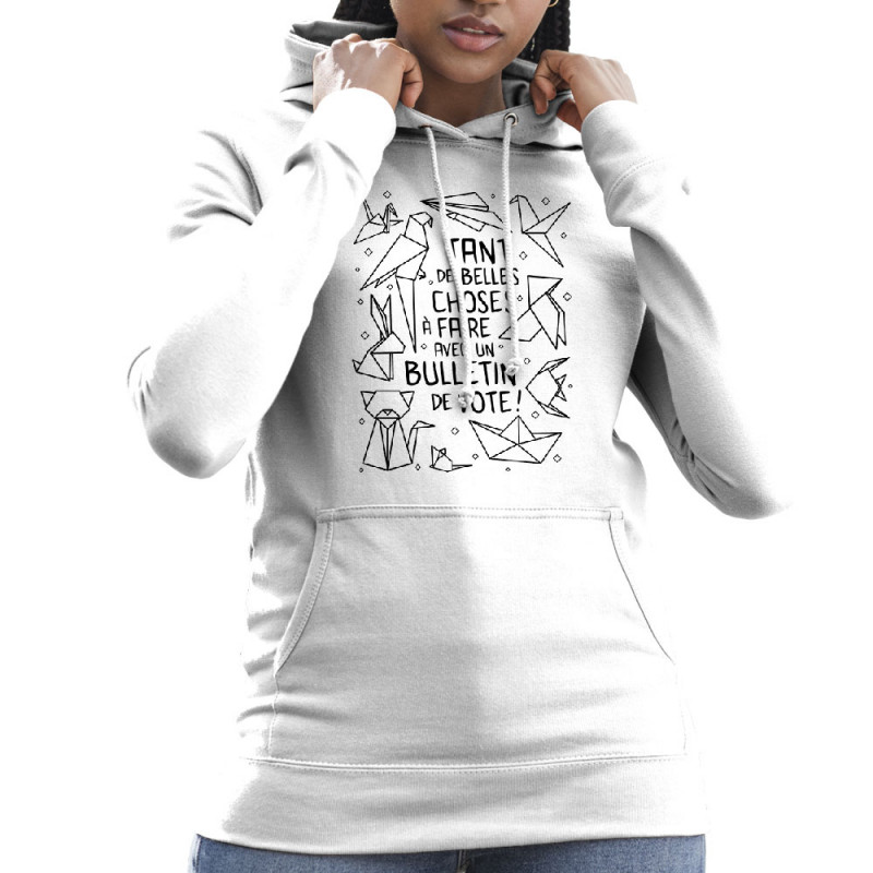 Sweat femme à capuche blanc Tant de belles choses (Gondrax,Humour,Slogans engagés,Elections)