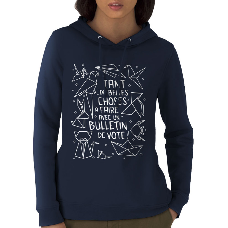 Sweat femme à capuche coton bio bleu marine Tant de belles choses (Gondrax,Humour,Slogans engagés,Elections)