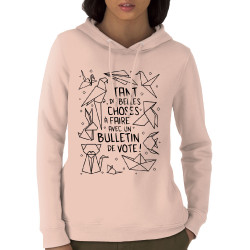 Sweat femme à capuche coton bio rose clair Tant de belles choses (Gondrax,Humour,Slogans engagés,Elections)