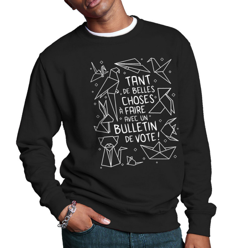 Sweat homme col rond noir Tant de belles choses (Gondrax,Humour,Slogans engagés,Elections)