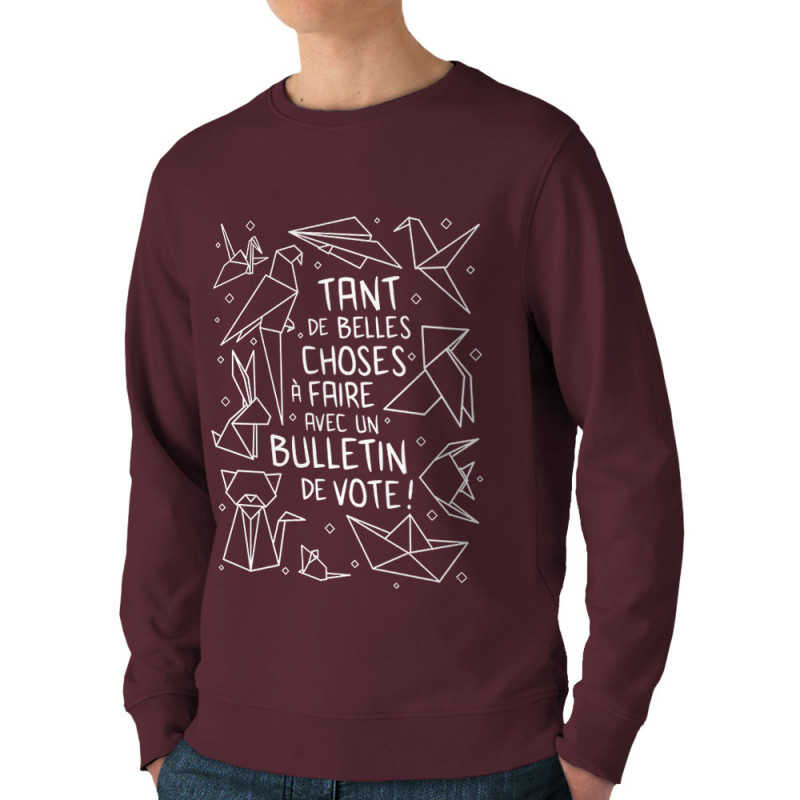 Sweat homme bio col rond bordeaux Tant de belles choses (Gondrax,Humour,Slogans engagés,Elections)
