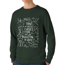 Sweat homme bio col rond vert foncé Tant de belles choses (Gondrax,Humour,Slogans engagés,Elections)