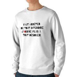 Sweat homme bio col rond blanc Tout interdire (Andy,Slogans Débiles,Humour)